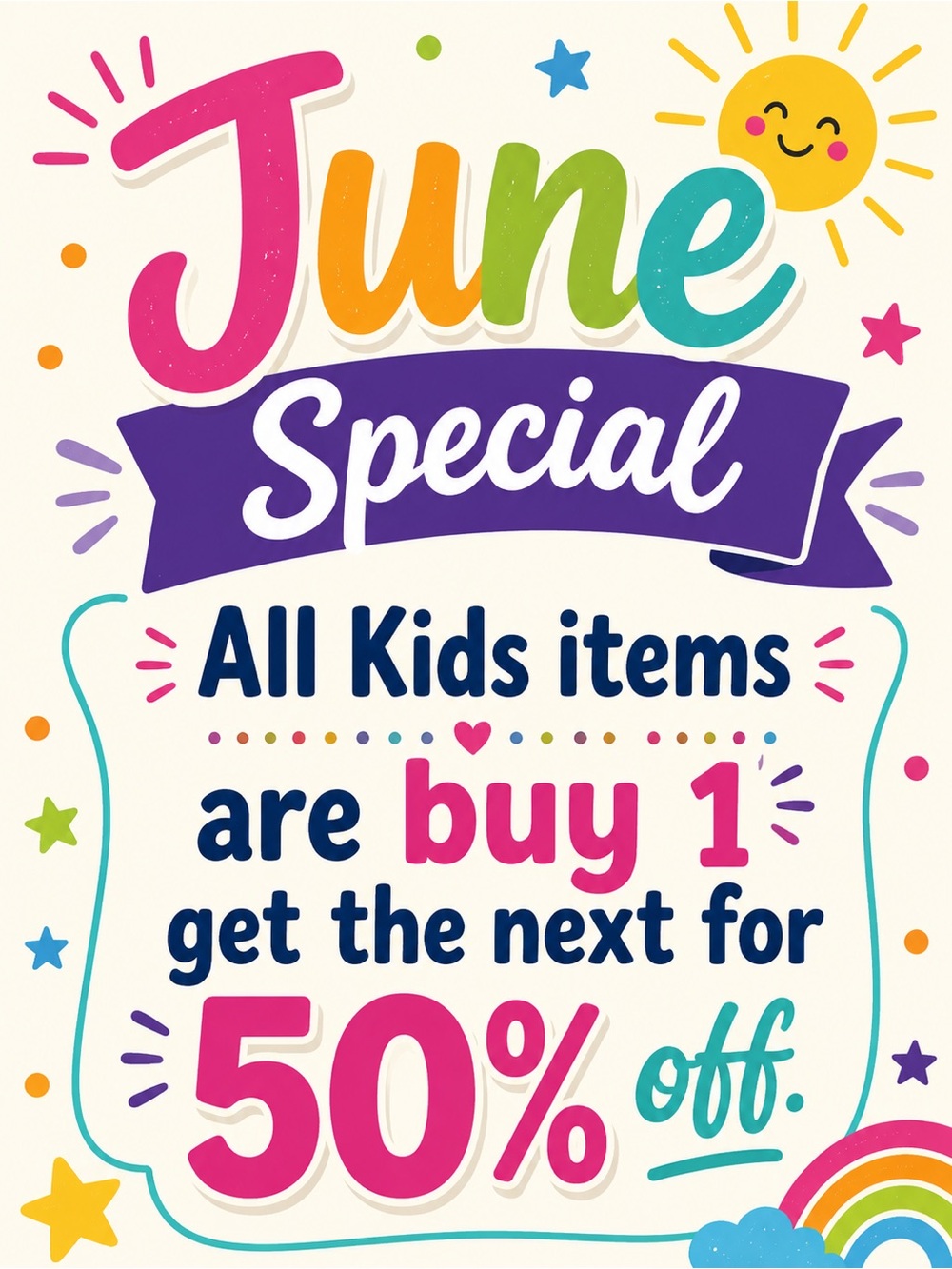 June Special Kids items. Buy 1 and the next is 50% off. Make a bundle!